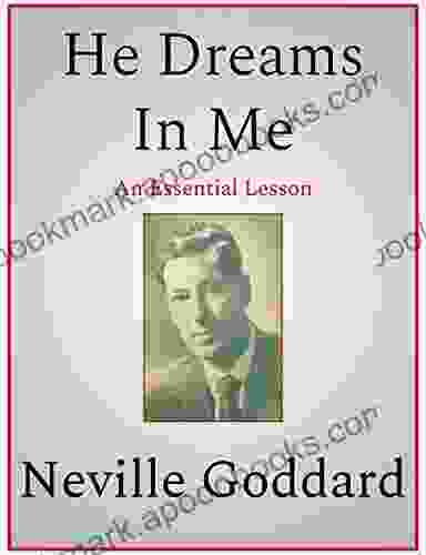 He Dreams In Me Neville Goddard