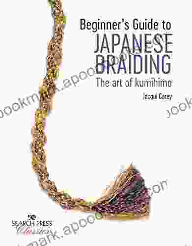 Beginner S Guide To Japanese Braiding: The Art Of Kumihimo (Search Press Classics)