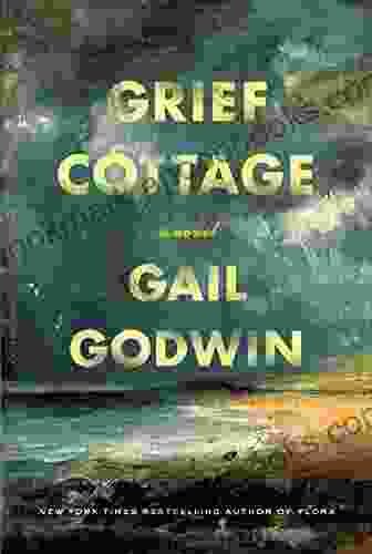 Grief Cottage: A Novel Gail Godwin