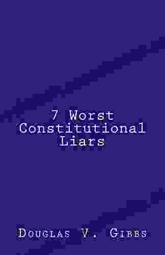 7 Worst Constitutional Liars Nancy K Stalker