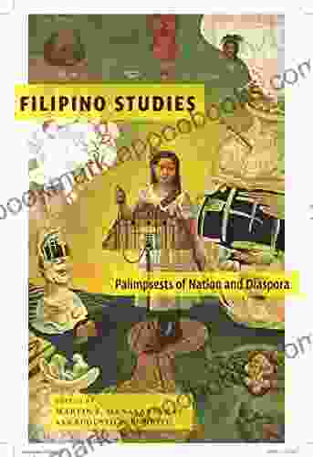 Filipino Studies: Palimpsests Of Nation And Diaspora