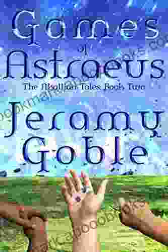 Games Of Astraeus (The Akallian Tales 2)