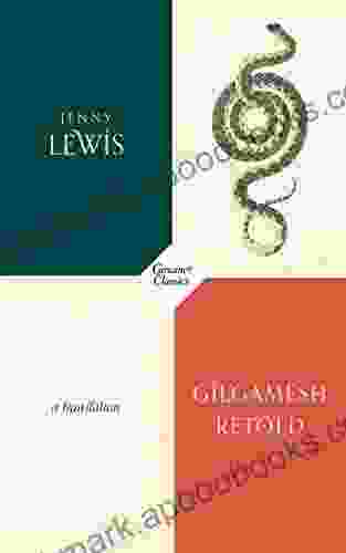 Gilgamesh Retold (Carcanet Classics) Jenny Lewis