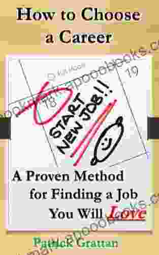 How to Choose a Career A Proven Method for Finding a Job You Will Love