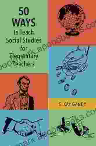 50 Ways To Teach Social Studies For Elementary Teachers