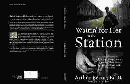 Waitin for Her at the Station: A Collection of Original Blues Country blues Jazz Blues Gospel Funk and Blues Rock Selections