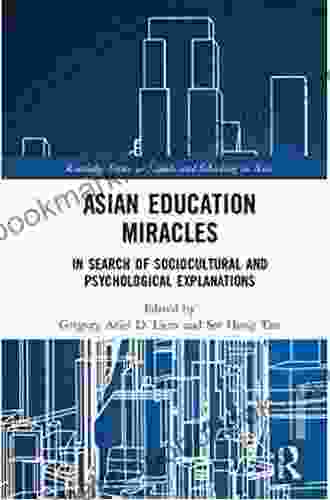 Asian Education Miracles: In Search Of Sociocultural And Psychological Explanations (Routledge On Schools And Schooling In Asia)