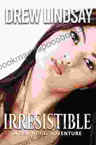 Irresistible (Ben Hood Thrillers 38)