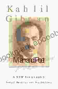 Kahlil Gibran: Man And Poet