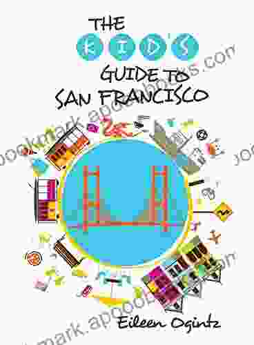 Kid s Guide to San Francisco (Kid s Guides Series)