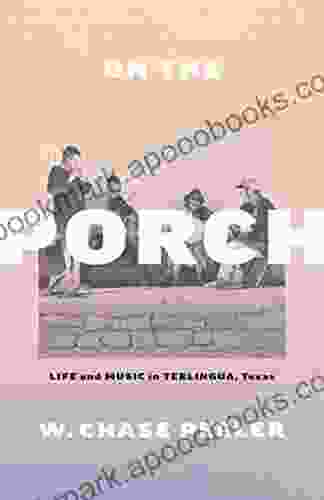 On The Porch: Life And Music In Terlingua Texas