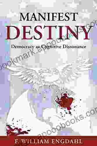 Manifest Destiny: Democracy as Cognitive Dissonance