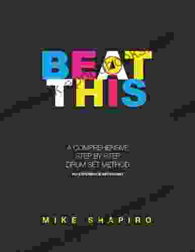 Beat This: A Comprehensive Step By Step Drum Set Method