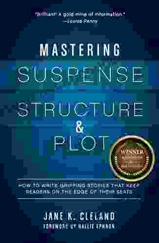 Mastering Suspense Structure and Plot: How to Write Gripping Stories That Keep Readers on the Edge of Their Seats