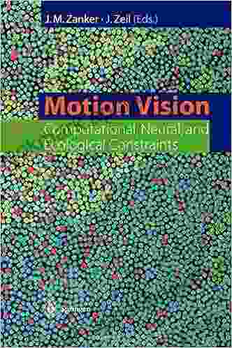 Motion Vision: Computational Neural And Ecological Constraints