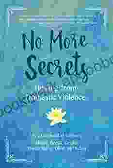 No More Secrets: Healing from Domestic Violence