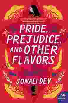 Pride Prejudice And Other Flavors: A Novel (The Rajes 1)