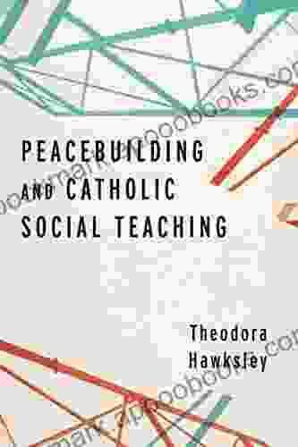 Peacebuilding And Catholic Social Teaching