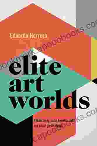 Elite Art Worlds: Philanthropy Latin Americanism And Avant Garde Music (Currents In Latin American And Iberian Music)