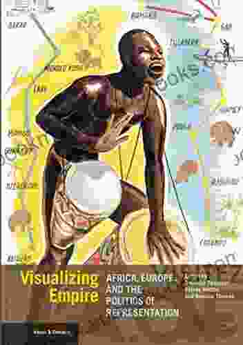 Visualizing Empire: Africa Europe and the Politics of Representation (Issues Debates)