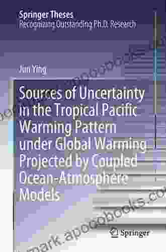 Sources Of Uncertainty In The Tropical Pacific Warming Pattern Under Global Warming Projected By Coupled Ocean Atmosphere Models (Springer Theses)