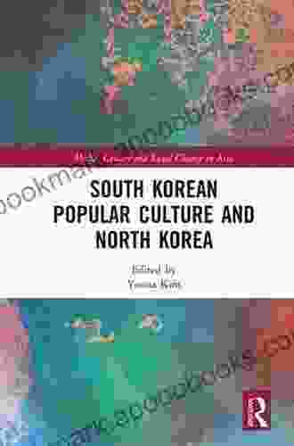 South Korean Popular Culture And North Korea (Media Culture And Social Change In Asia)