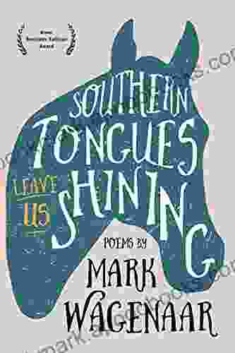 Southern Tongues Leave Us Shining: Poems