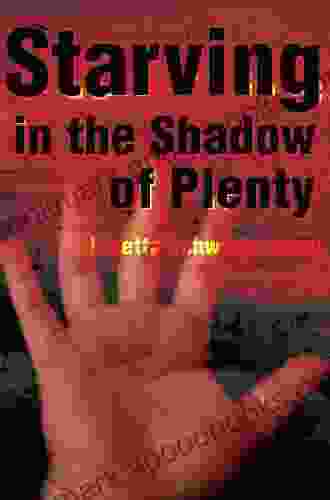 Starving in the Shadow of Plenty