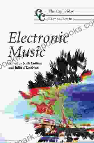 The Cambridge Companion To Electronic Music (Cambridge Companions To Music)