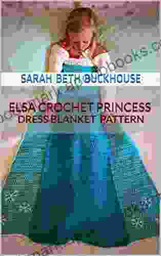 Elsa Crochet Princess Dress Blanket Pattern: A stitch by stitch guide with pictures and easy to follow instructions