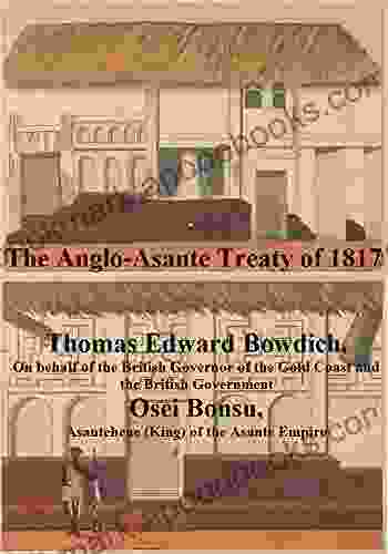 The Anglo Asante Treaty of 1817 Dushan Wegner