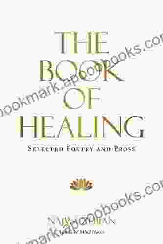 The Of Healing: Selected Poetry And Prose