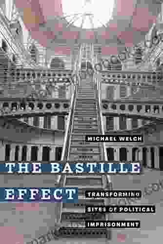 The Bastille Effect: Transforming Sites Of Political Imprisonment