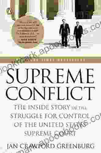 Supreme Conflict: The Inside Story Of The Struggle For Control Of The United States Supreme Court