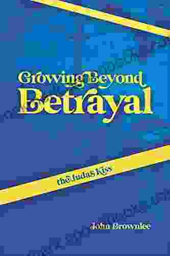 The Judas Kiss: Growing Beyond Betrayal