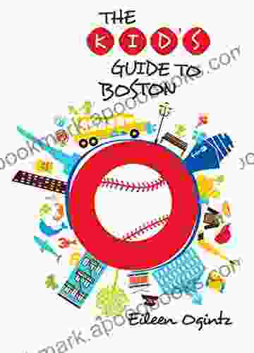 The Kid S Guide To Boston (Kid S Guides Series)