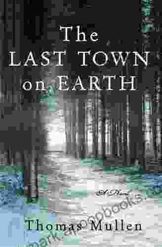 The Last Town On Earth: A Novel