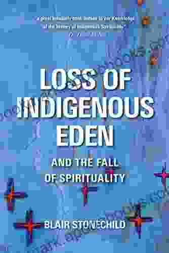 Loss of Indigenous Eden and the Fall of Spirituality