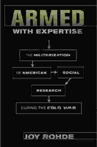 Armed with Expertise: The Militarization of American Social Research during the Cold War (American Institutions and Society)