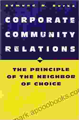 Corporate Community Relations: The Principle Of The Neighbor Of Choice