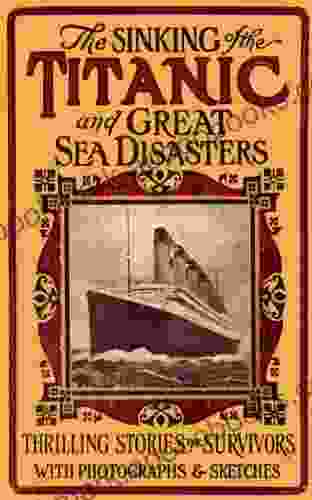 The Sinking of the Titanic and Great Sea Disasters (Illustrated) (Titanic Landmark 5)