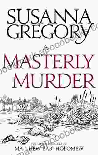 A Masterly Murder: The Sixth Chronicle Of Matthew Bartholomew (Matthew Bartholomew 6)