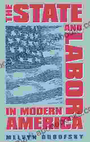 The State and Labor in Modern America