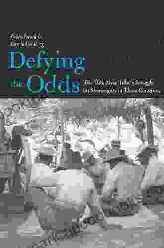 Defying The Odds: The Tule River Tribe S Struggle For Sovereignty In Three Centuries (The Lamar In Western History)