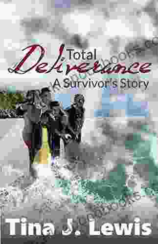 Total Deliverance: A Survivor s Story