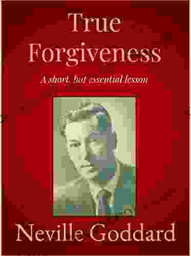 True Forgiveness Neville Goddard