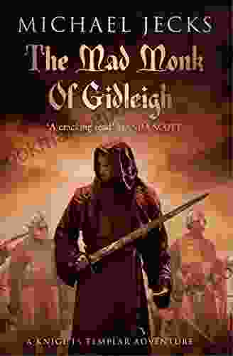 The Mad Monk Of Gidleigh (Last Templar Mysteries 14): A Thrilling Medieval Mystery Set In The West Country (Knights Templar)