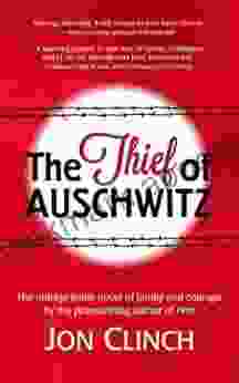 The Thief of Auschwitz Jon Clinch