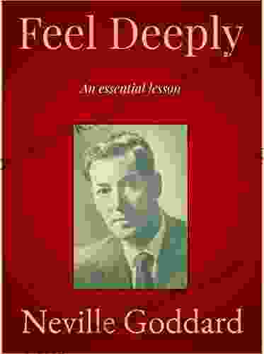 Feel Deeply Neville Goddard