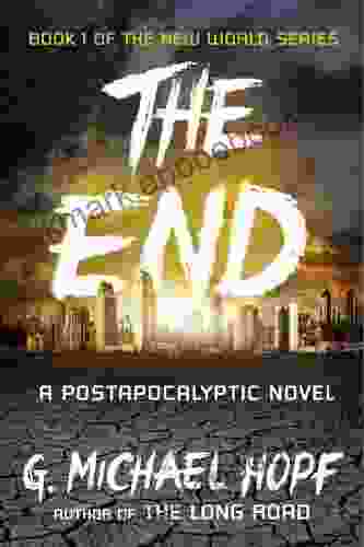 The End: A Postapocalyptic Novel (The New World 1)